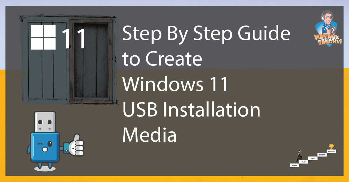 Step By Step Guide to Create Windows 11 USB Installation Media